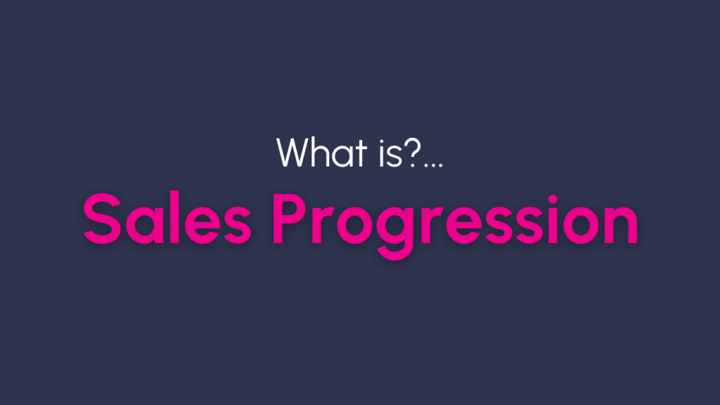 What is?… Sales Progression